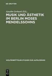 Cover image for Musik und AEsthetik im Berlin Moses Mendelssohns