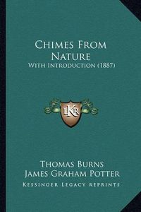 Cover image for Chimes from Nature: With Introduction (1887)