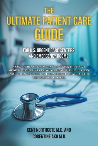 Cover image for The Ultimate Patient Care Guide for U.S. Urgent Care Centers and Emergency Rooms