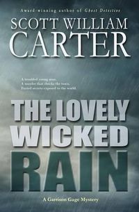 Cover image for The Lovely Wicked Rain: A Garrison Gage Mystery