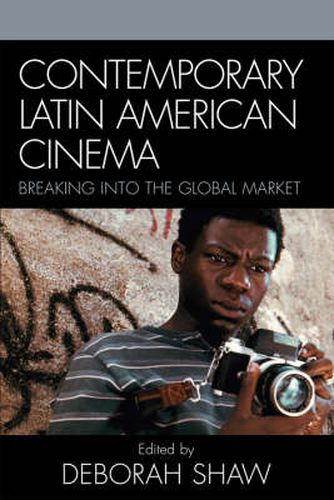 Cover image for Contemporary Latin American Cinema: Breaking into the Global Market