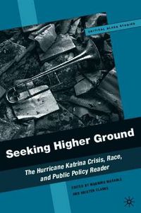 Cover image for Seeking Higher Ground: The Hurricane Katrina Crisis, Race, and Public Policy Reader