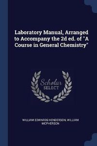 Cover image for Laboratory Manual, Arranged to Accompany the 2D Ed. of a Course in General Chemistry