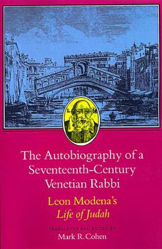 Cover image for The Autobiography of a Seventeenth-Century Venetian Rabbi: Leon Modena's Life of Judah