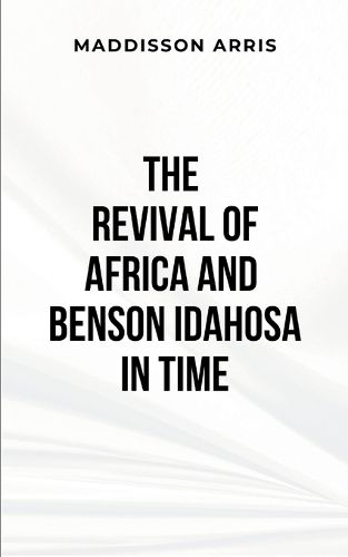 Cover image for The Revival of Africa and Benson Idahosa In Time