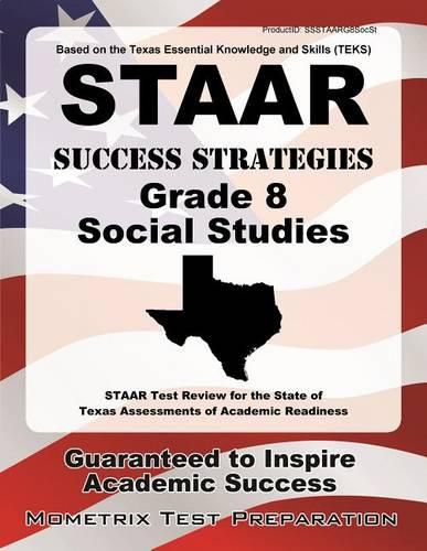 Cover image for STAAR Success Strategies Grade 8 Social Studies Study Guide: STAAR Test Review for the State of Texas Assessments of Academic Readiness