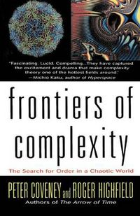 Cover image for Frontiers of Complexity: The Search for Order in a Choatic World