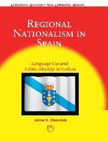 Cover image for Regional Nationalism in Spain: Language Use and Ethnic Identity in Galicia