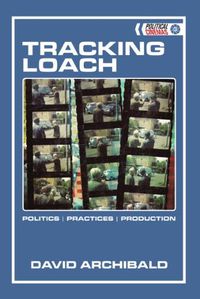 Cover image for Tracking Loach: Politics, Practices, Production