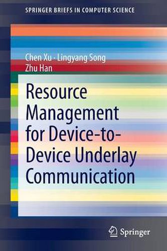 Resource Management for Device-to-Device Underlay Communication