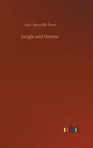 Jungle and Stream