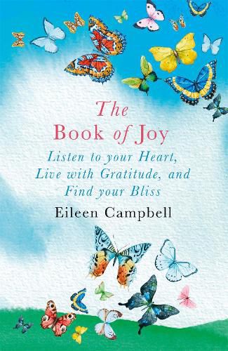 Cover image for The Book of Joy: Listen to your Heart, Live with Gratitude, and Find your Bliss