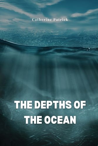 The depths of the ocean