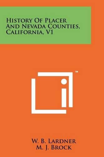 Cover image for History of Placer and Nevada Counties, California, V1