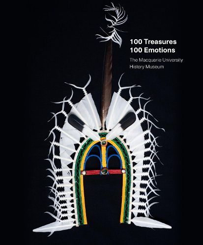 Cover image for 100 Treasures / 100 Emotions: The Macquarie University  History Museum