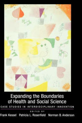 Cover image for Expanding the Boundaries of Health and Social Science: Case Studies in Interdisciplinary Innovation