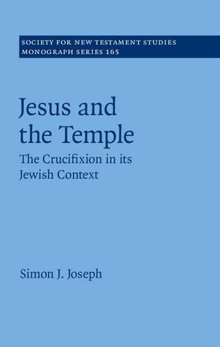 Cover image for Jesus and the Temple: The Crucifixion in its Jewish Context