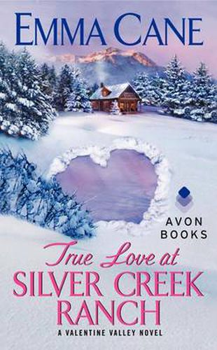 Cover image for True Love at Silver Creek Ranch: A Valentine Valley Novel