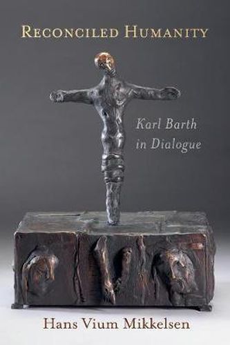 Cover image for Reconciled Humanity: Karl Barth in Dialogue