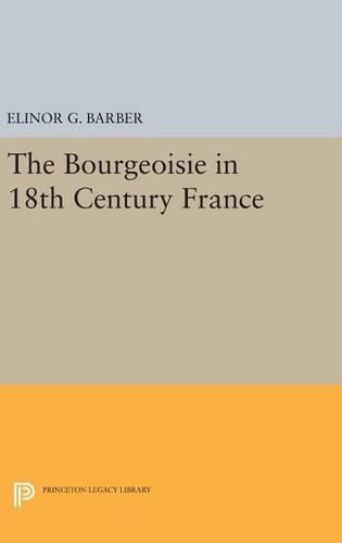 Cover image for The Bourgeoisie in 18th-Century France