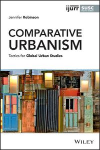 Cover image for Comparative Urbanism: Tactics for Global Urban Stu dies