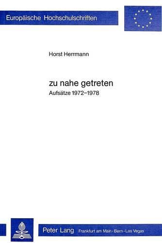 Cover image for Zu Nahe Getreten: Aufsaetze 1972-1978