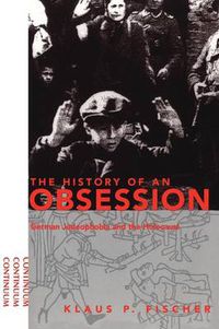 Cover image for History of an Obsession: German Judeophobia and the Holocaust