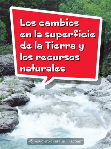 Cover image for Book 130: Los Cambios En La Superficie de la Tierra Y Los Recursos Naturales: Leveled Reader, Extra Support Grade 4