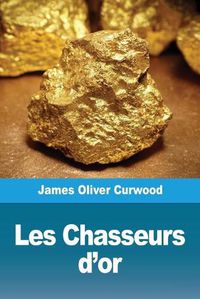 Cover image for Les Chasseurs d'or