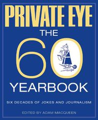 Cover image for PRIVATE EYE: THE 60 YEARBOOK