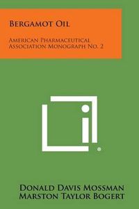 Cover image for Bergamot Oil: American Pharmaceutical Association Monograph No. 2