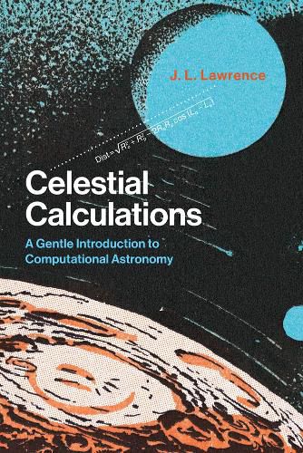 Cover image for Celestial Calculations: A Gentle Introduction to Computational Astronomy