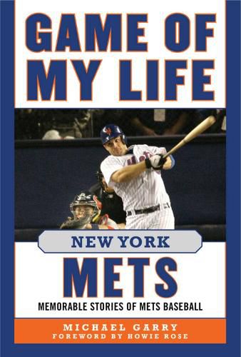 Cover image for Game of My Life New York Mets: Memorable Stories of Mets Baseball