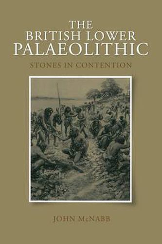 Cover image for The British Lower Palaeolithic: Stones in Contention