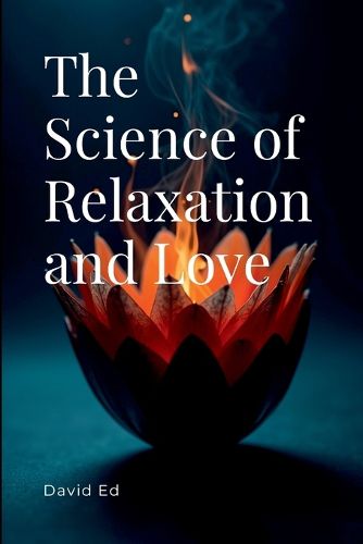 Cover image for The Science of Relaxation and Love