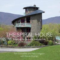 Cover image for The Spiral House: Revealing the Sacred in Everyday Life