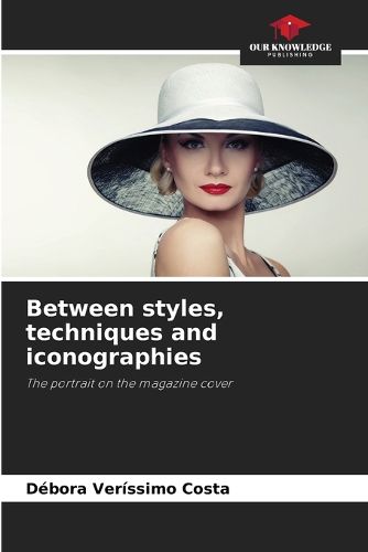 Cover image for Between styles, techniques and iconographies