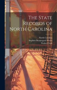 Cover image for The State Records of North Carolina