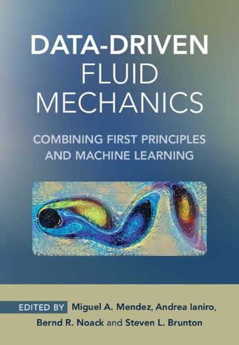 Cover image for Data-Driven Fluid Mechanics: Combining First Principles and Machine Learning