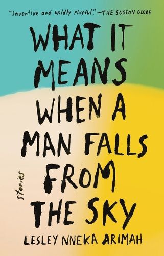 Cover image for What It Means When a Man Falls from the Sky: Stories