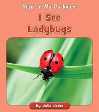 Cover image for I See Ladybugs