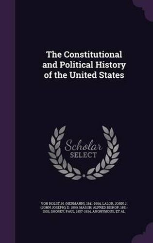 The Constitutional and Political History of the United States