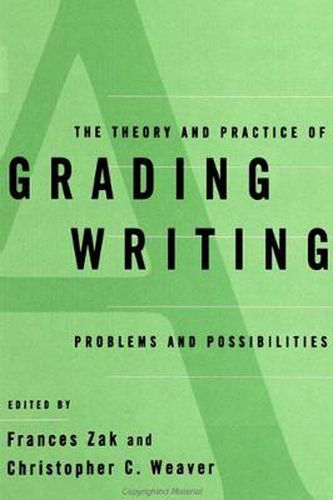 Cover image for The Theory and Practice of Grading Writing: Problems and Possibilities