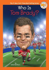 Cover image for Who Is Tom Brady?
