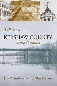 Cover image for A History of Kershaw County, South Carolina