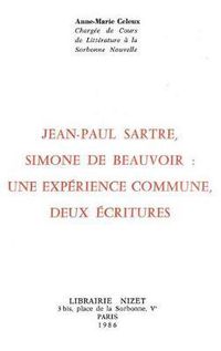 Cover image for Jean-Paul Sartre, Simone de Beauvoir: Une Experience Commune, Deux Ecritures
