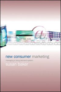 Cover image for New Consumer Marketing: Managing a Living Demand System