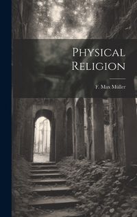 Cover image for Physical Religion