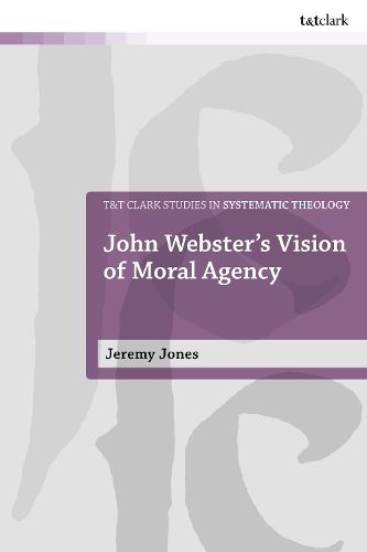 Cover image for John Webster's Vision of Moral Agency