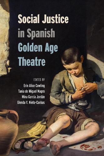 Cover image for Social Justice in Spanish Golden Age Theatre